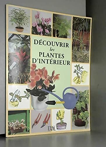 Découvrir les plantes d'intérieur - Genoveva Bauer - Livre