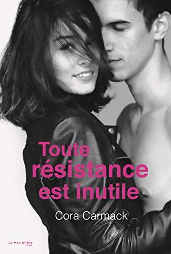 Toute résistance est inutile - Cora Carmack - Livre