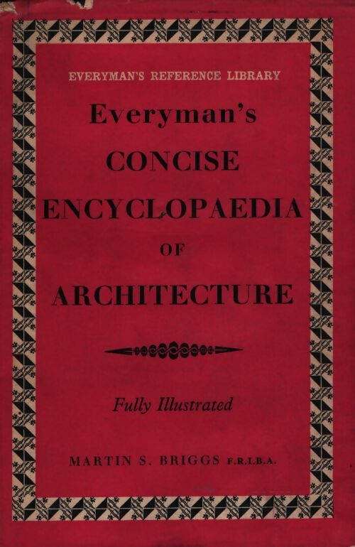 Everyman's concise encyclopaefia of architecture - Martin S Briggs - Livre