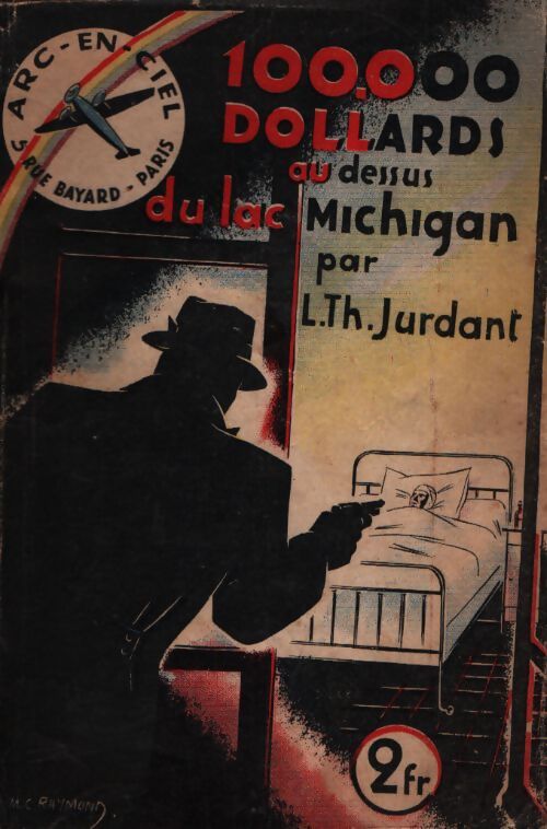 100.000 dollards au dessus du lac Michigan - L.Th Jurdant - Livre
