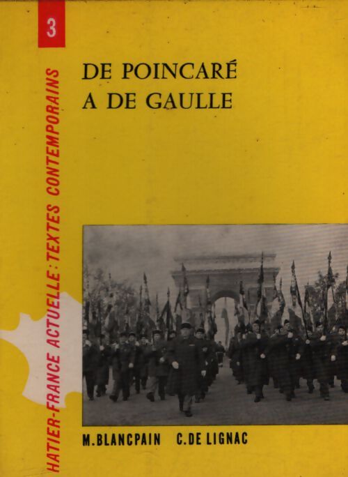 De Poincaré à de Gaulle - M Blancpain - Livre