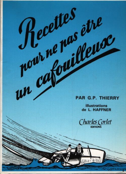 Recettes pour ne pas être un cafouilleu - G.P Thierry - Livre