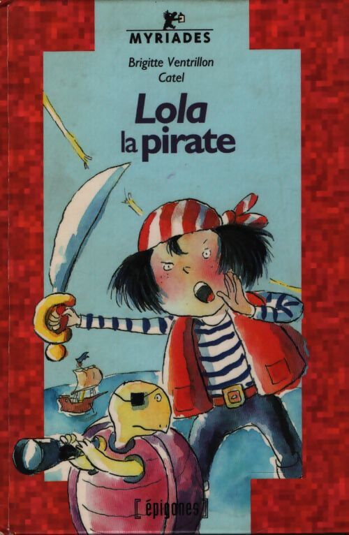 Lola la pirate - Calli A Ventrillon B - Livre