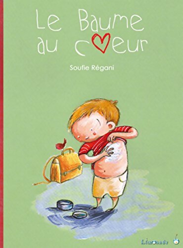 Le baume au coeur - Soufie Régani - Livre