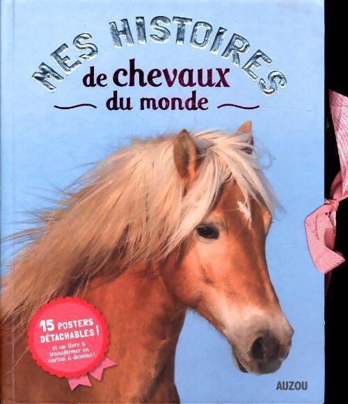 Mes histoires de chevaux du monde - Christelle Huet-Gomez - Livre