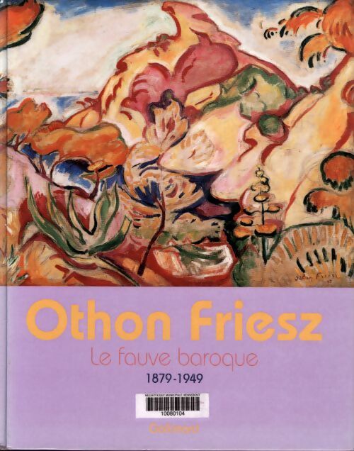 Othon friesz : Le fauve baroque - David Butcher - Livre