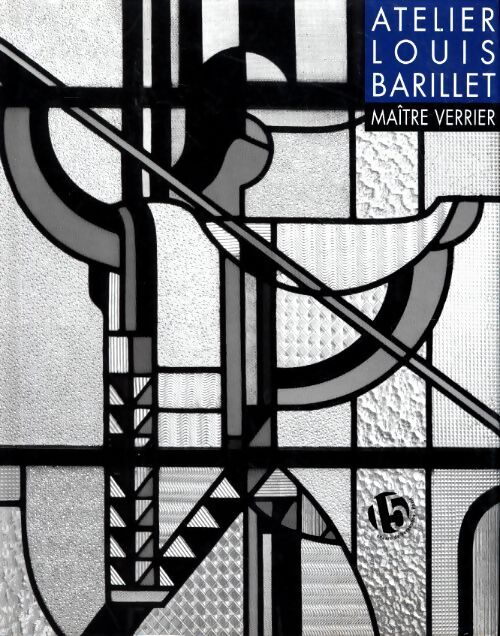L'atelier Louis barillet maître verrier - Cécile Nebout - Livre