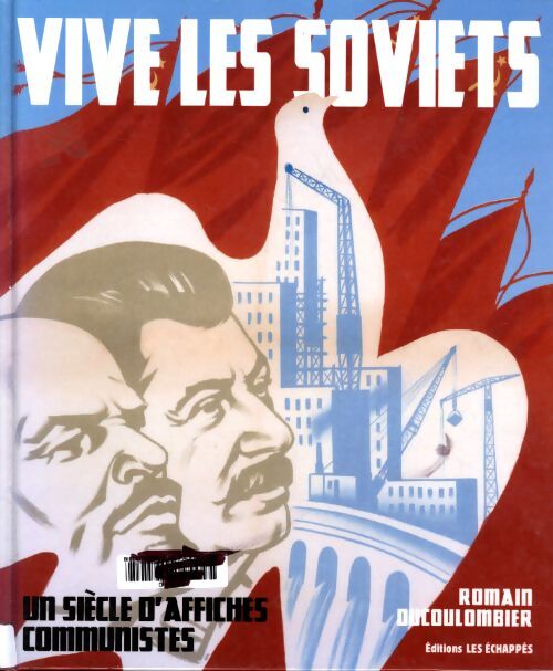 Vive les soviets. Un siècle d'affiches communistes - Romain Ducoulombier - Livre