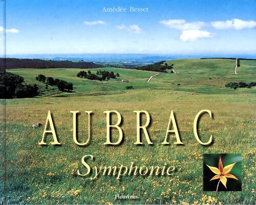 Aubrac symphonie - Amedet Besset - Livre