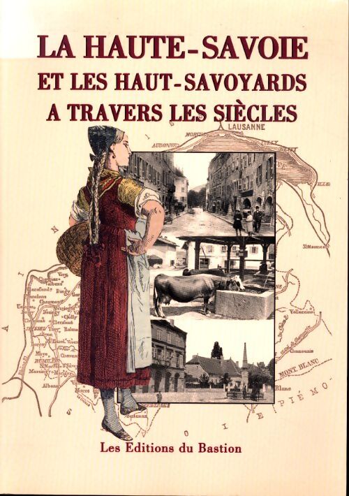 La haute-savoie et les haut-savoyards à travers les siècles - Marie-Yvonne Bégasse - Livre