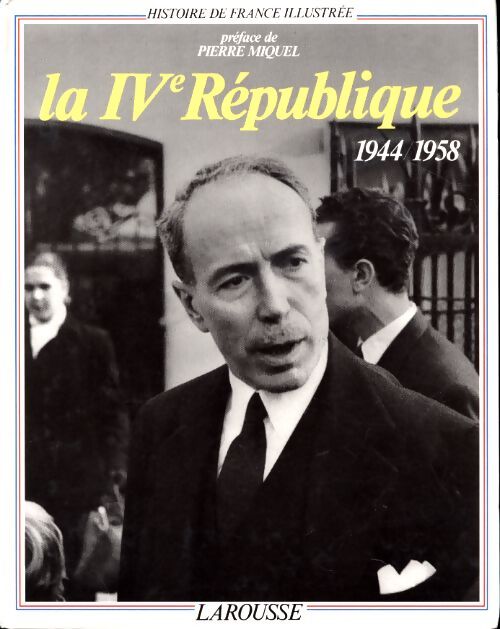 Histoire de France illustrée Tome XVII : La ive république - Philippe Masson - Livre