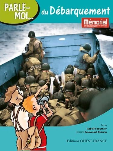 Parle-moi du Débarquement - Isabelle Bournier - Livre