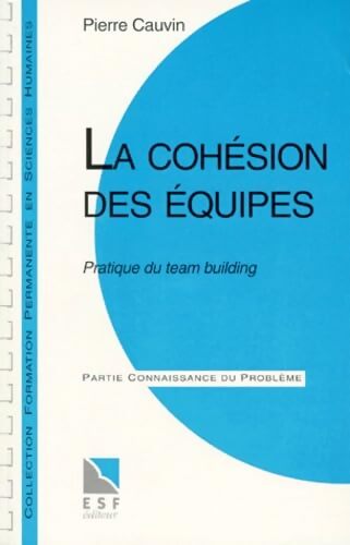 La cohésion des équipes - Pierre Cauvin - Livre
