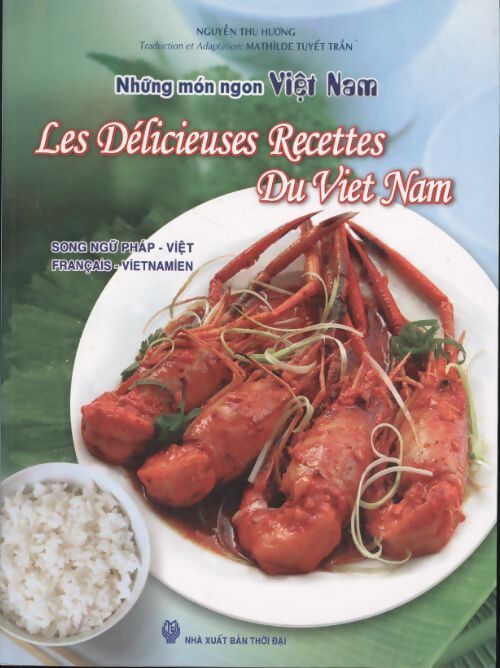 Les délicieuses recettes du Viet Nam - Nguyen Thu Huong - Livre