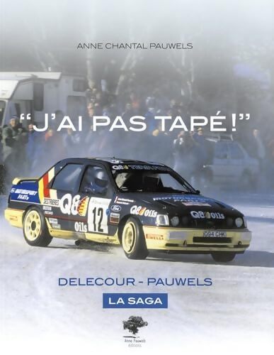 J'ai pas tapé ! : Delecour - Pauwels la saga - Anne Chantal Pauwels - Livre