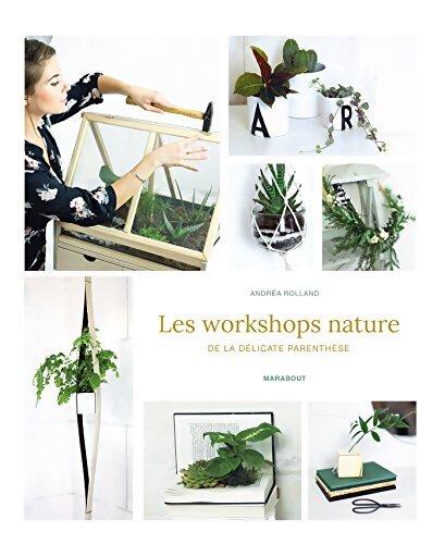 Les workshops nature de la délicate parenthèse - Andréa Rolland - Livre