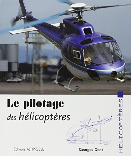 Le Pilotage des hélicoptères - Georges Doat - Livre
