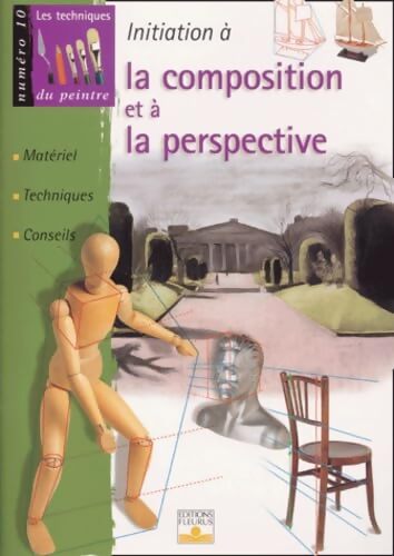 Initiation à la composition et à la perspective : Matériel techniques conseils - Collectif - Livre
