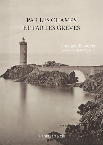 Par les champs et par les grèves - Gustave Flaubert - Livre