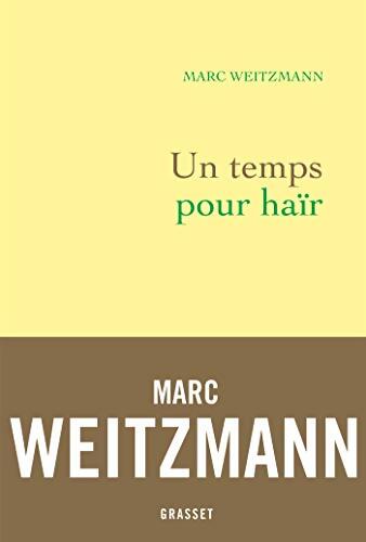 Un temps pour haïr - Marc Weitzmann - Livre