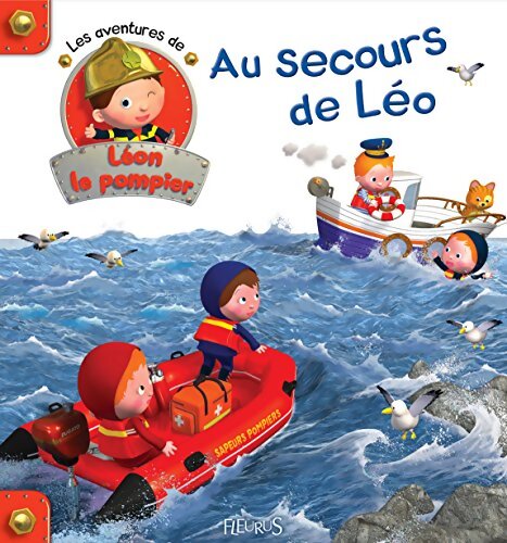 Au secours de Léo - Les aventures de Léon le pompier - Nadège Terebenec - Livre