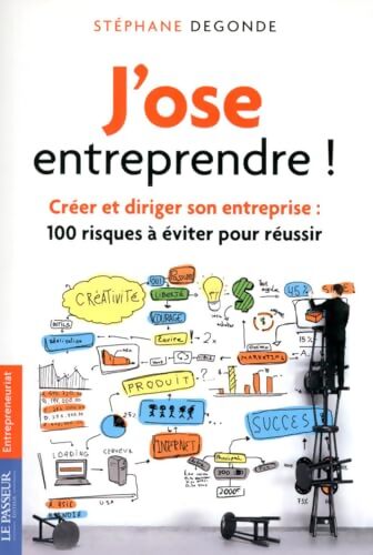J'ose entreprendre ! - Stéphane Degonde - Livre