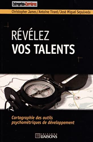 Révélez vos talents : Carthographie des outils psychométriques de développement. - Christopher James - Livre