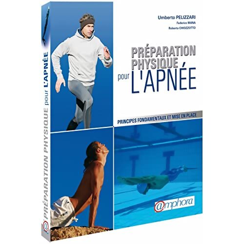Préparation physique pour l'apnée : Principes fondamentaux et mise en place - Umberto Pelizzari - Livre