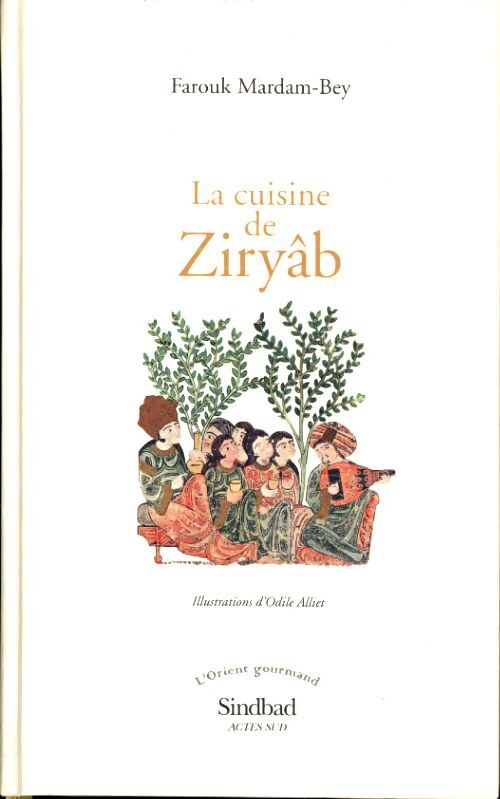 La cuisine de ziryâb - Farouk Mardam-Bey - Livre
