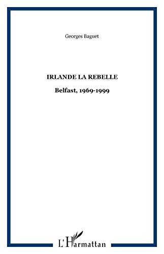 Irlande la rebelle - Georges Baguet - Livre