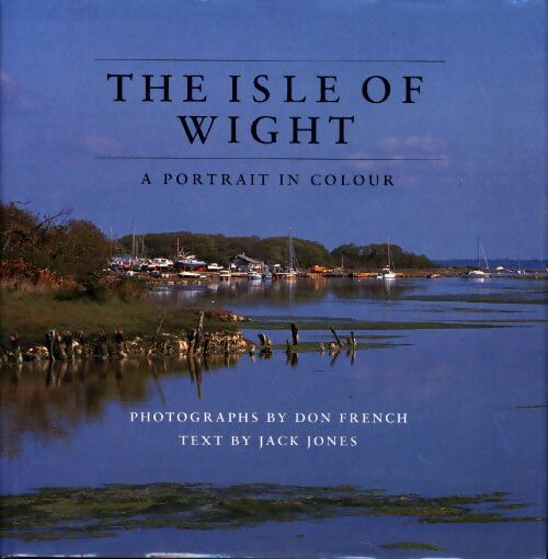 The isle of wight : A portrait in colour - Jack Jones - Livre