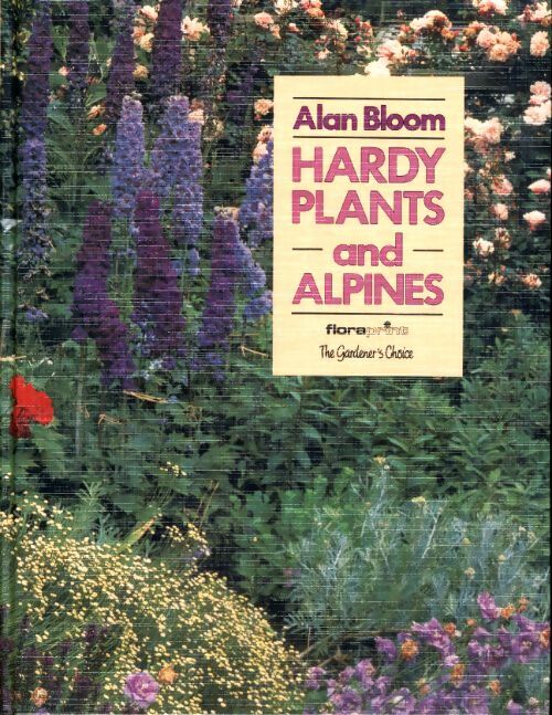 Hardy perennial plants including alpines - Alan Bloom - Livre