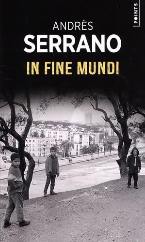In fine mundi - Andres Serrano - Livre