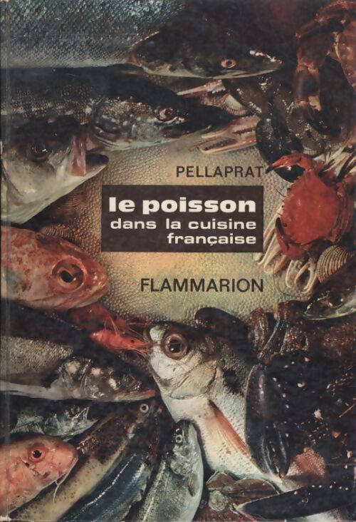 Le poisson dans la cuisine française - H.P. Pellaprat - Livre