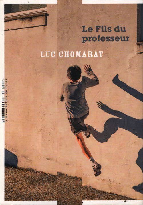 Le Fils du professeur - Luc Chomarat - Livre