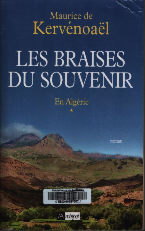Les braises du souvenir Tome I en algérie - Maurice De Kervénoaël - Livre