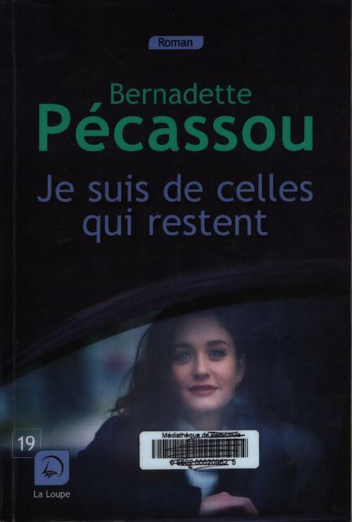 Je suis de celles qui restent - Bernadette Pécassou-Camebrac - Livre