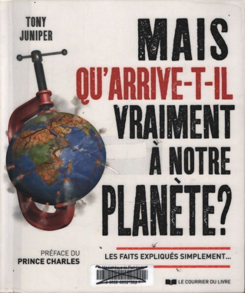 Mais qu'arrive-t-il vraiment à notre planète ? - Tony Juniper - Livre