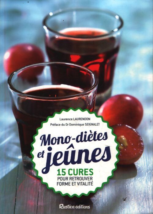 Mono-dietes et jeunes : 15 cures simples et saines pour retrouver forme et vitalité - Laurence Laurendon - Livre
