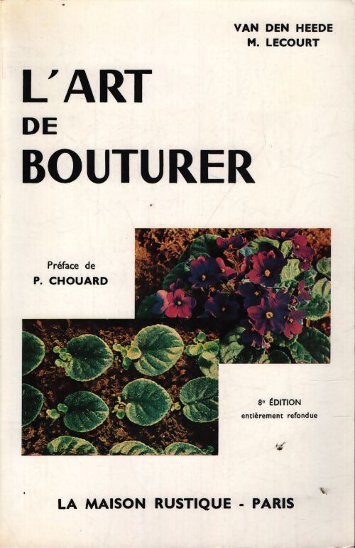 L'art de bouturer et de multiplier les plantes horticoles - 8eme edition - Van Den Heede A. D. - Livre