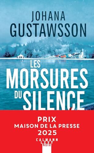 Les morsures du silence - Prix Maison de la presse 2025 - Johana Gustawsson - Livre