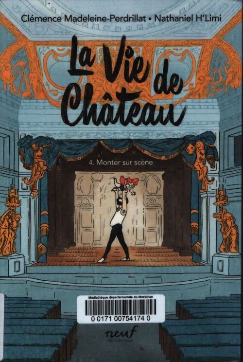 La vie de château Tome IV - monter sur scène - Clémence Madeleine-Perdrillat - Livre