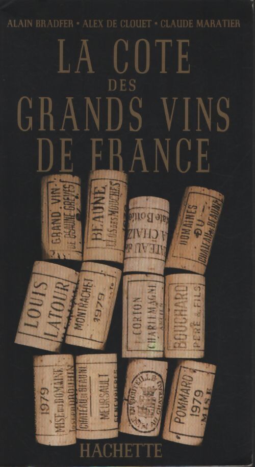 La côte des grands vins de France - Alain Bradfer - Livre