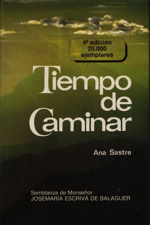 Tiempo de caminar : Semblanza de monse~nor josemaria escriva de balaguer - Ana Sastre Gallego - Livre