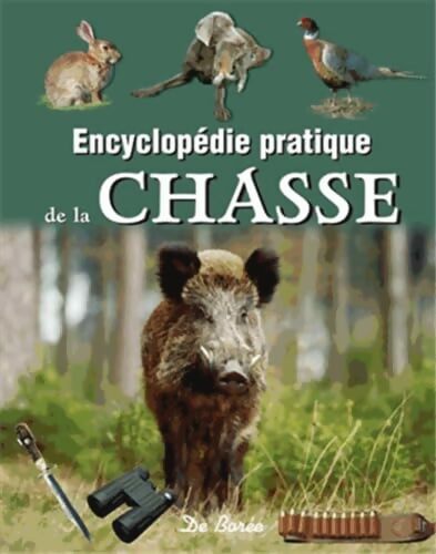 encyclopédie PRATIQUE DE LA CHASSE - P. Durantel - Livre