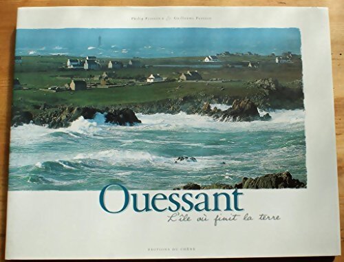 Ouessant. L'Île où finit la terre - P. Plisson - Livre