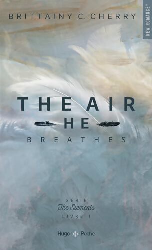 The éléments Tome I : The air he breathes - Brittainy C. Cherry - Livre