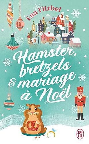 Hamster bretzels et mariage à Noël - Ena Fitzbel - Livre