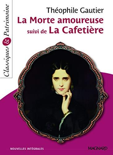 La Morte amoureuse suivi de La Cafetière - Classiques et Patrimoine - Théophile Gautier - Livre