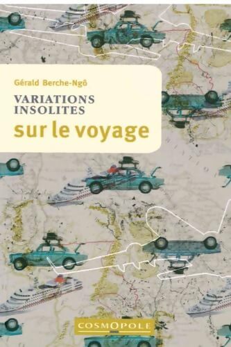 Variations insolites sur le voyage - Gerald Berche-Ngo - Livre